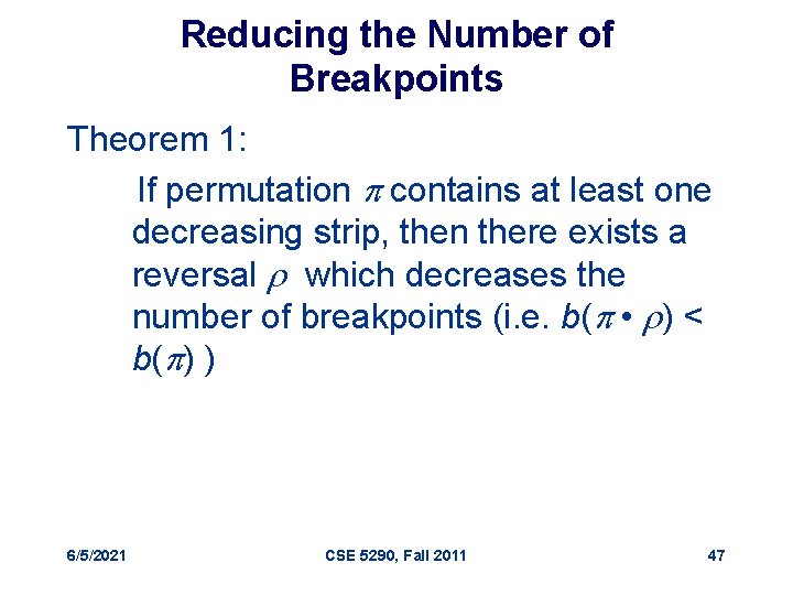 Reducing the Number of Breakpoints Theorem 1: If permutation p contains at least one