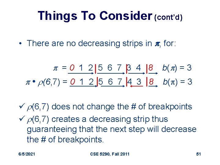 Things To Consider (cont’d) • There are no decreasing strips in p, for: p