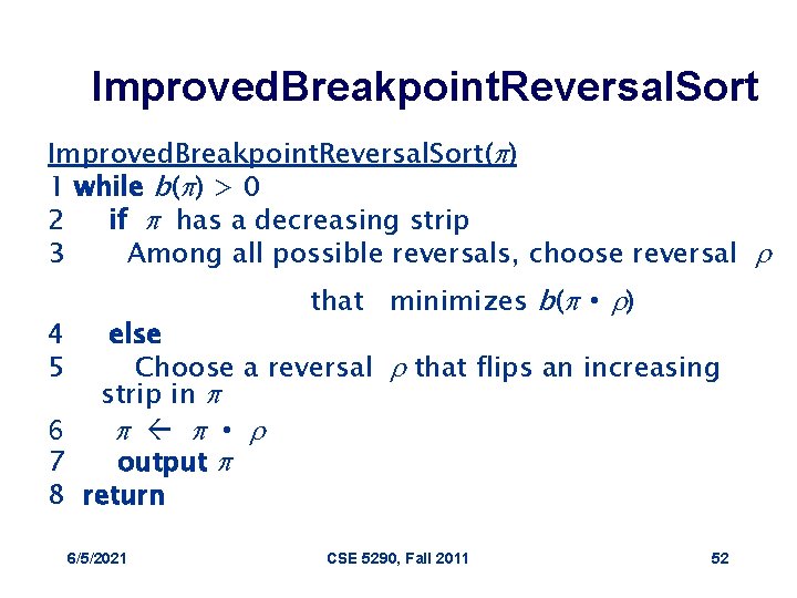 Improved. Breakpoint. Reversal. Sort(p) 1 while b(p) > 0 2 if p has a