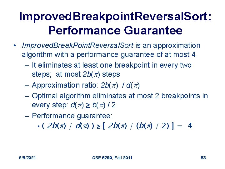 Improved. Breakpoint. Reversal. Sort: Performance Guarantee • Improved. Break. Point. Reversal. Sort is an