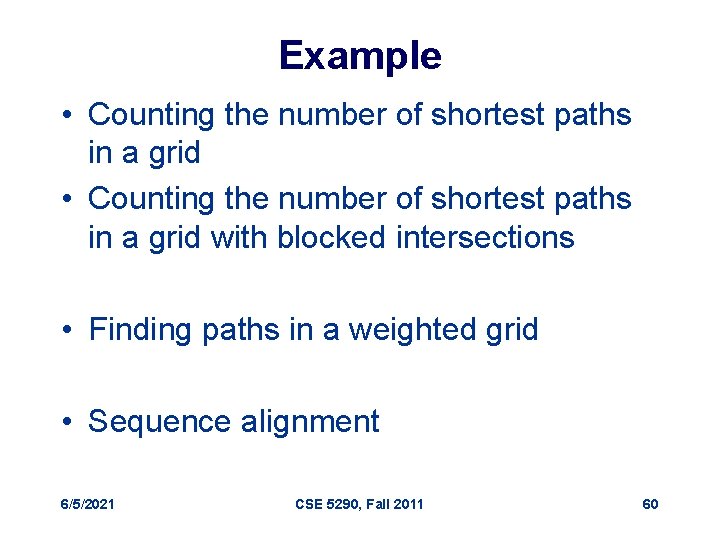 Example • Counting the number of shortest paths in a grid with blocked intersections