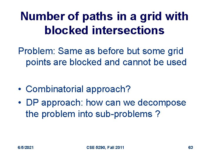 Number of paths in a grid with blocked intersections Problem: Same as before but