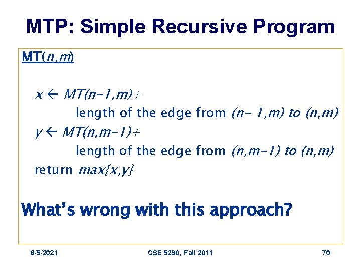 MTP: Simple Recursive Program MT(n, m) x MT(n-1, m)+ length of the edge from