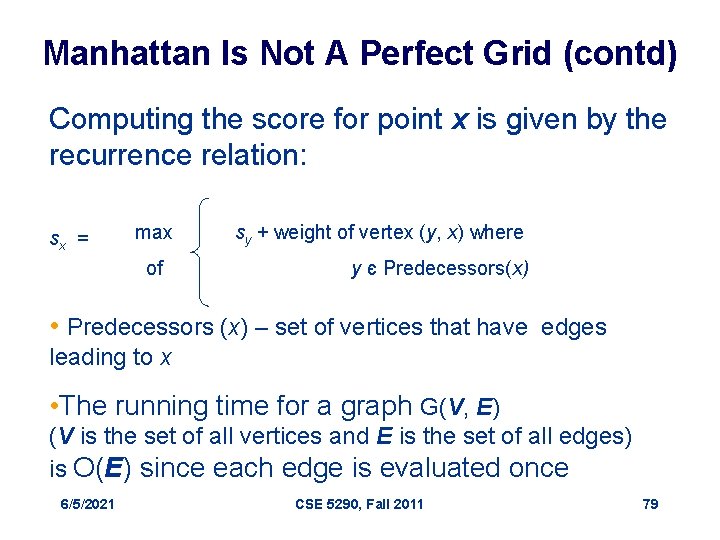 Manhattan Is Not A Perfect Grid (contd) Computing the score for point x is