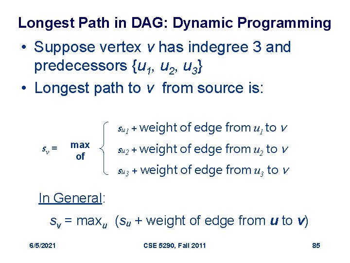 Longest Path in DAG: Dynamic Programming • Suppose vertex v has indegree 3 and