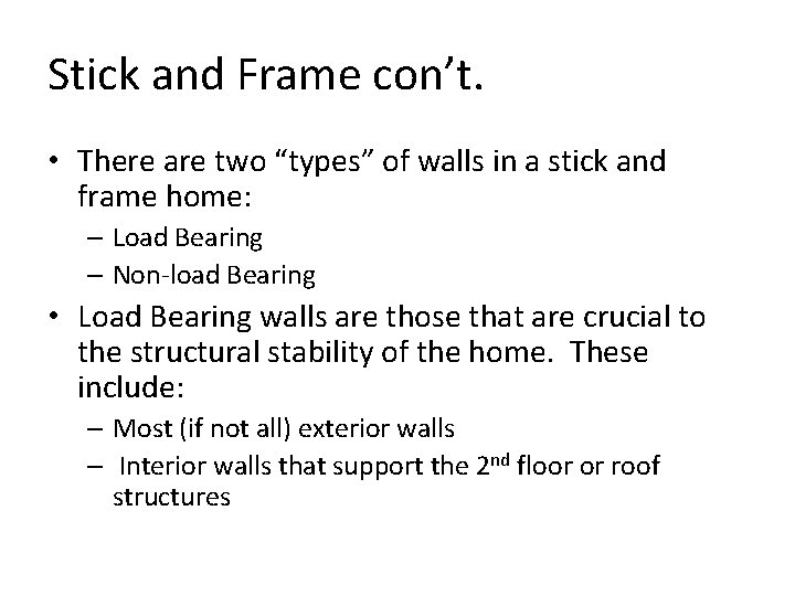 Stick and Frame con’t. • There are two “types” of walls in a stick