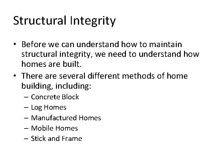 Structural Integrity • Before we can understand how to maintain structural integrity, we need