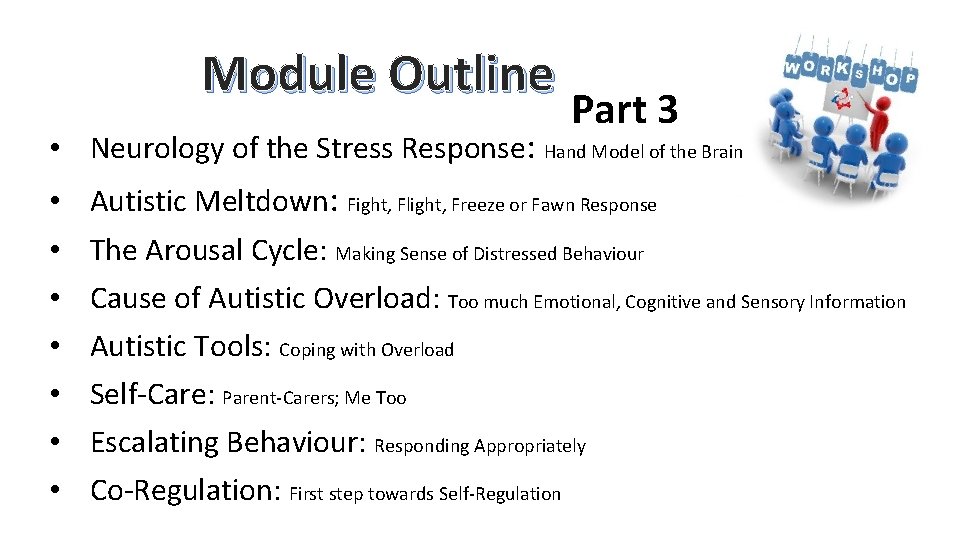 Module Outline Part 3 • Neurology of the Stress Response: Hand Model of the