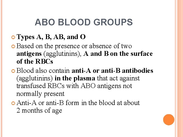 ABO BLOOD GROUPS Types A, B, AB, and O Based on the presence or