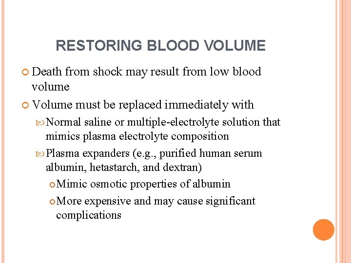 RESTORING BLOOD VOLUME Death from shock may result from low blood volume Volume must