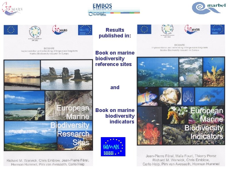 Results published in: Book on marine biodiversity reference sites and A second product was