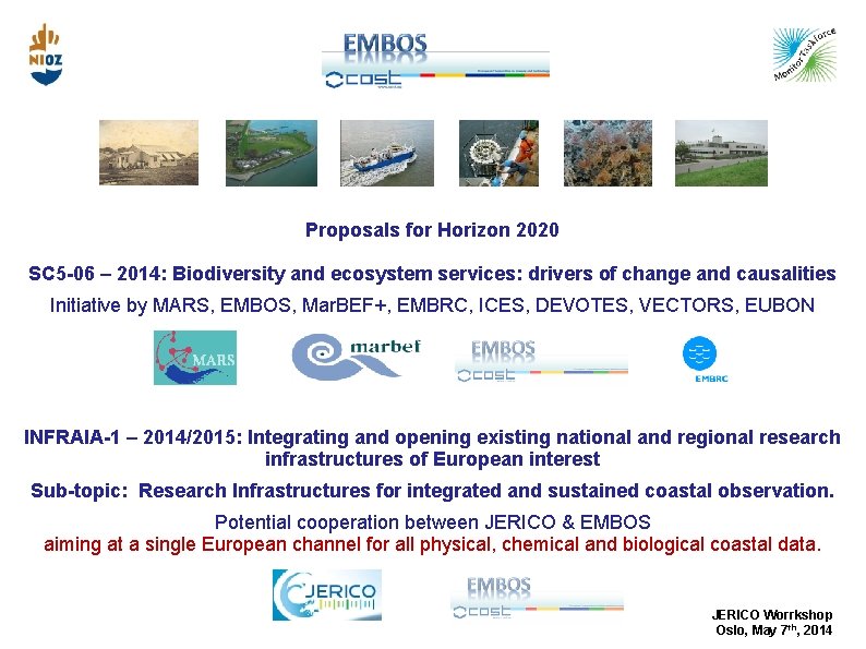 Proposals for Horizon 2020 SC 5 -06 – 2014: Biodiversity and ecosystem services: drivers