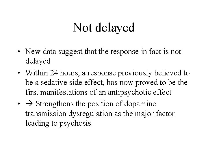 Not delayed • New data suggest that the response in fact is not delayed