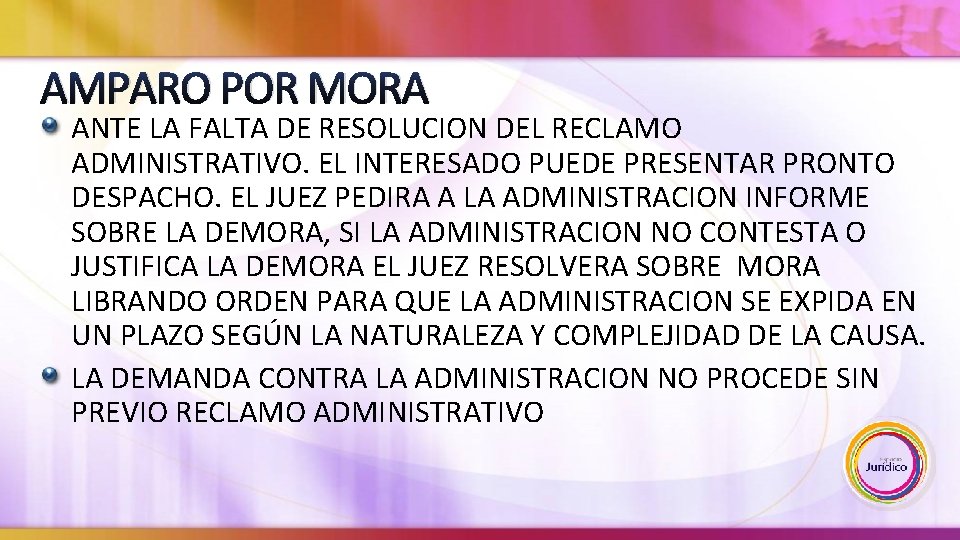 AMPARO POR MORA ANTE LA FALTA DE RESOLUCION DEL RECLAMO ADMINISTRATIVO. EL INTERESADO PUEDE