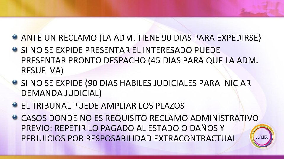 ANTE UN RECLAMO (LA ADM. TIENE 90 DIAS PARA EXPEDIRSE) SI NO SE EXPIDE