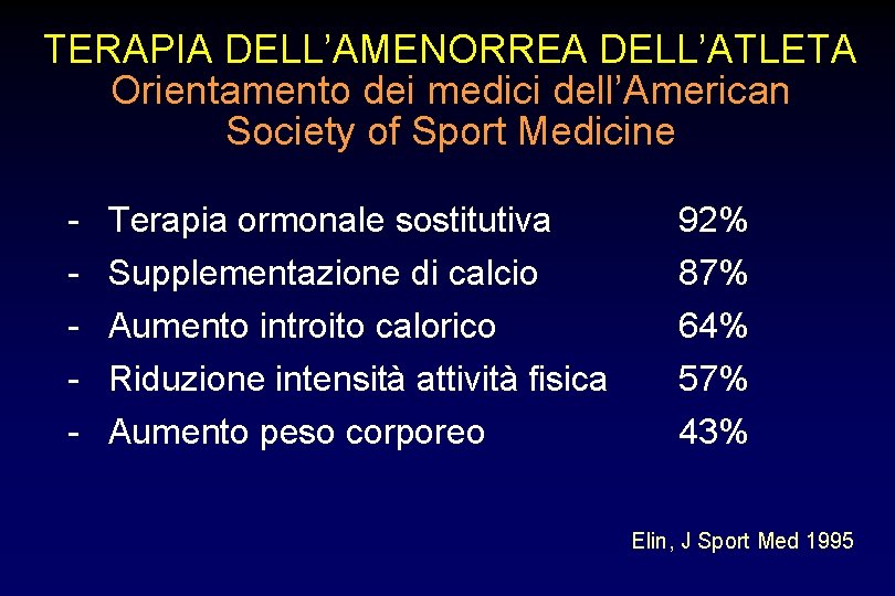 TERAPIA DELL’AMENORREA DELL’ATLETA Orientamento dei medici dell’American Society of Sport Medicine - Terapia ormonale