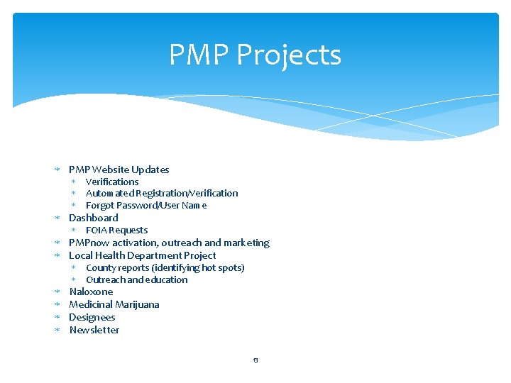 PMP Projects PMP Website Updates Verifications Automated Registration/Verification Forgot Password/User Name Dashboard FOIA Requests