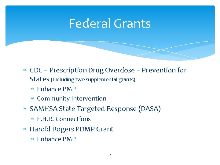 Federal Grants CDC – Prescription Drug Overdose – Prevention for States (Including two supplemental