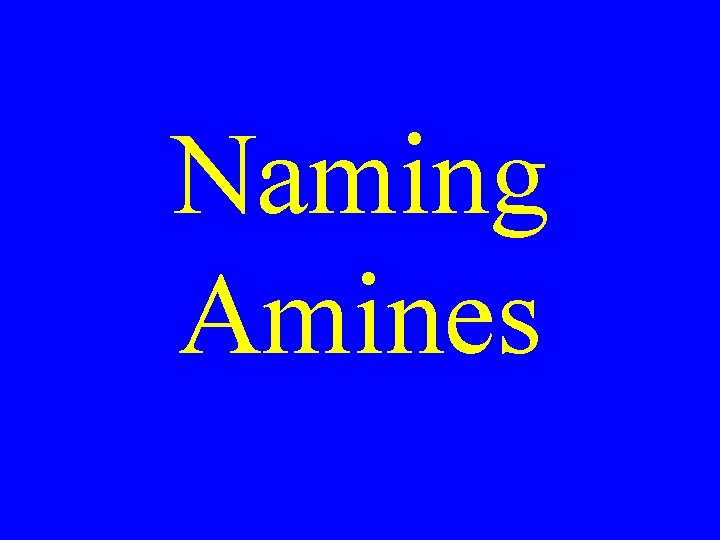 Naming Amines 