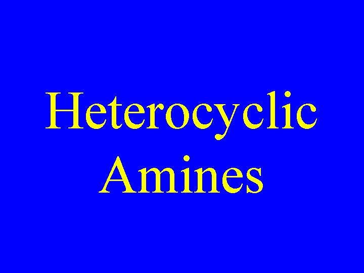 Heterocyclic Amines 