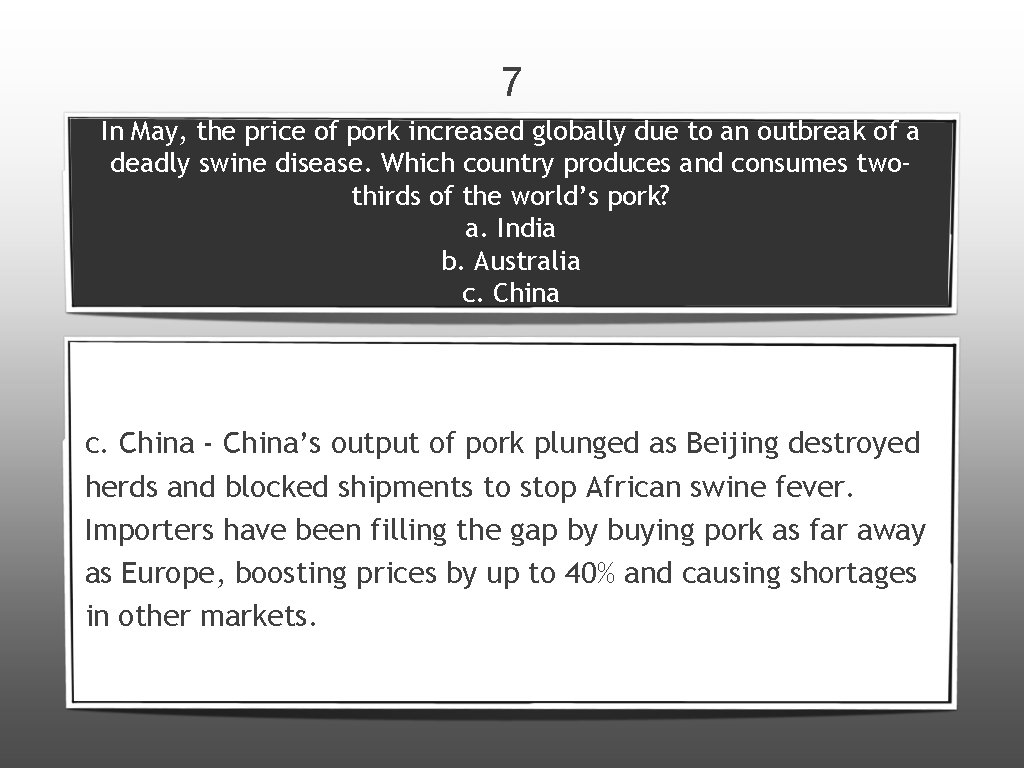 7 In May, the price of pork increased globally due to an outbreak of
