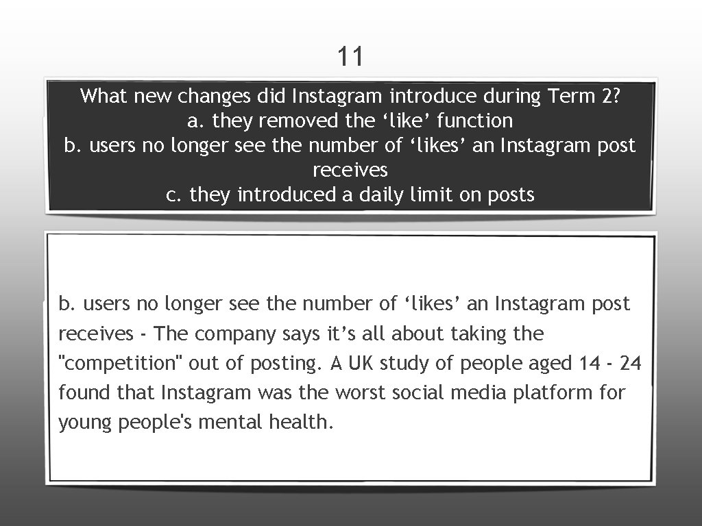 11 What new changes did Instagram introduce during Term 2? a. they removed the