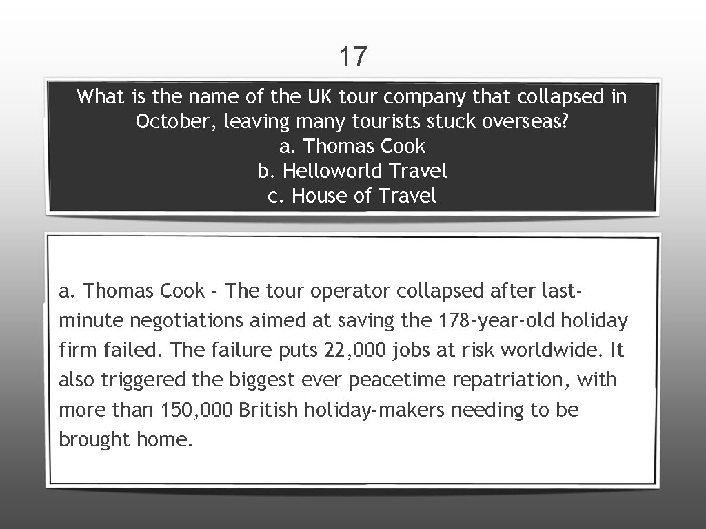 17 What is the name of the UK tour company that collapsed in October,