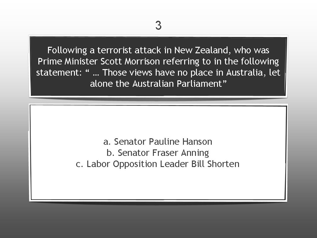 3 Following a terrorist attack in New Zealand, who was Prime Minister Scott Morrison