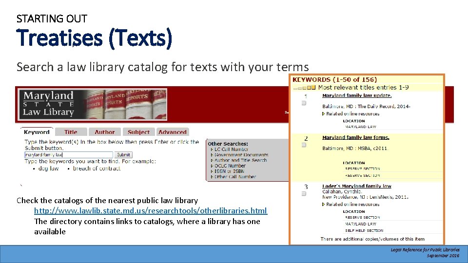 STARTING OUT Treatises (Texts) Search a law library catalog for texts with your terms