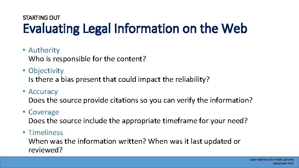 STARTING OUT Evaluating Legal Information on the Web • Authority Who is responsible for