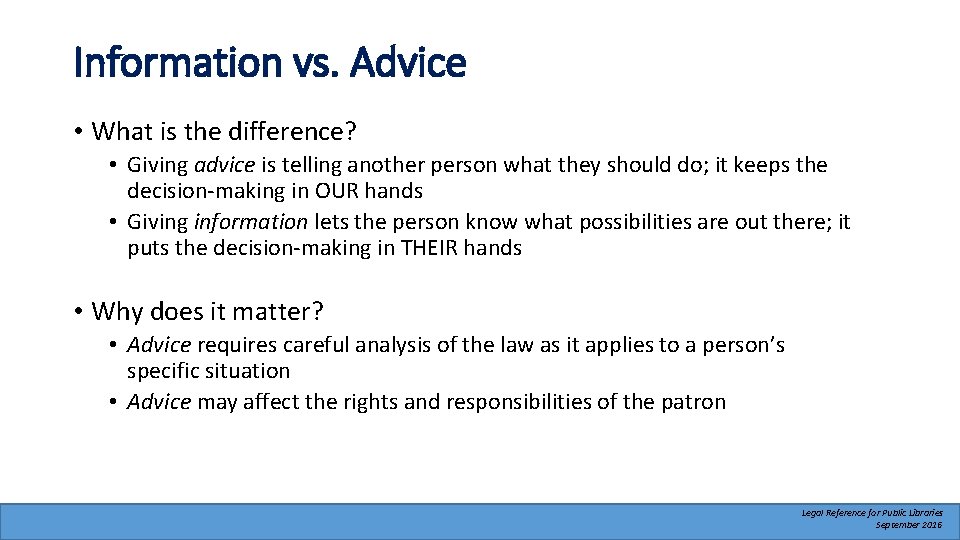 Information vs. Advice • What is the difference? • Giving advice is telling another