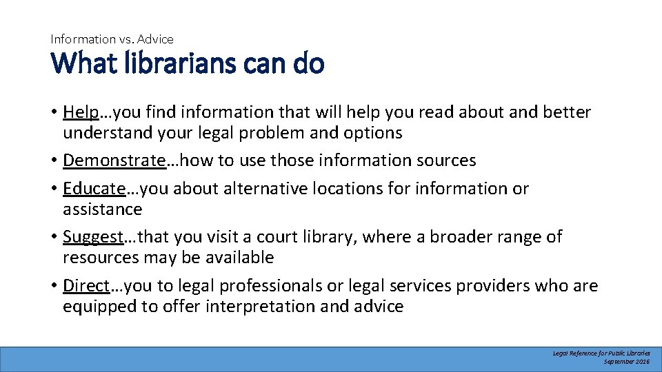 Information vs. Advice What librarians can do • Help…you find information that will help