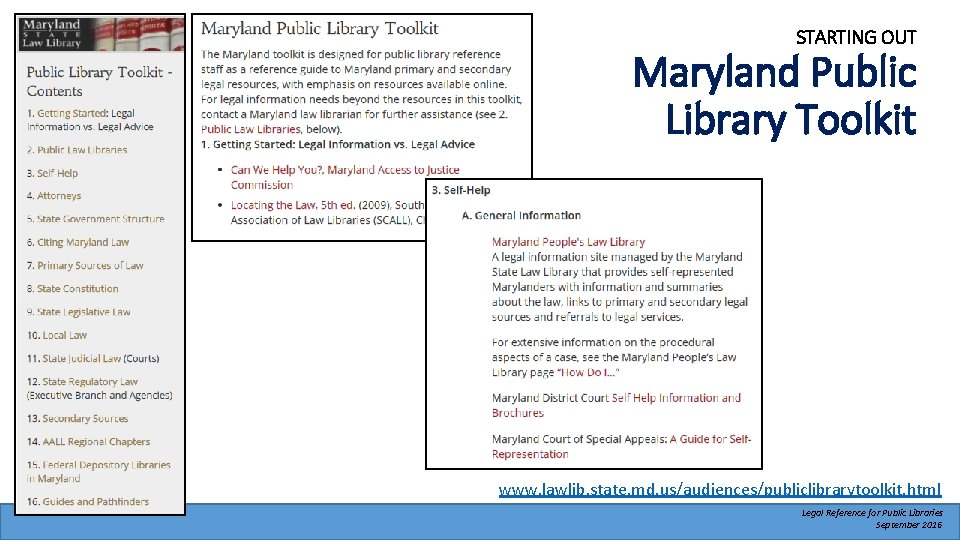 STARTING OUT Maryland Public Library Toolkit www. lawlib. state. md. us/audiences/publiclibrarytoolkit. html Legal Reference