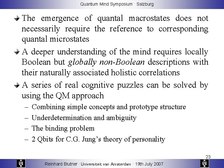 Quantum Mind Symposium · Salzburg The emergence of quantal macrostates does not necessarily require