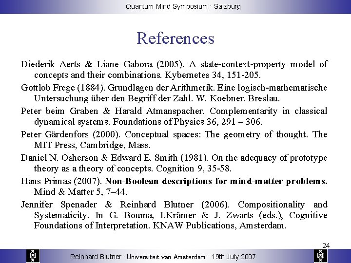 Quantum Mind Symposium · Salzburg References Diederik Aerts & Liane Gabora (2005). A state-context-property