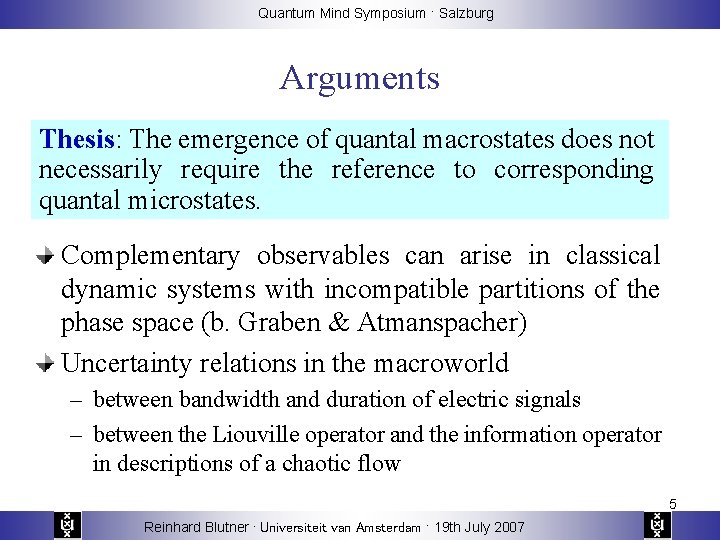 Quantum Mind Symposium · Salzburg Arguments Thesis: The emergence of quantal macrostates does not