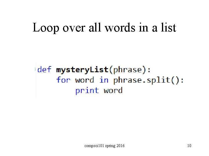 Loop over all words in a list compsci 101 spring 2016 10 