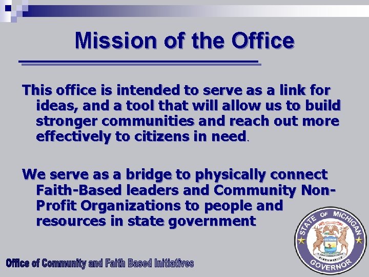Mission of the Office This office is intended to serve as a link for