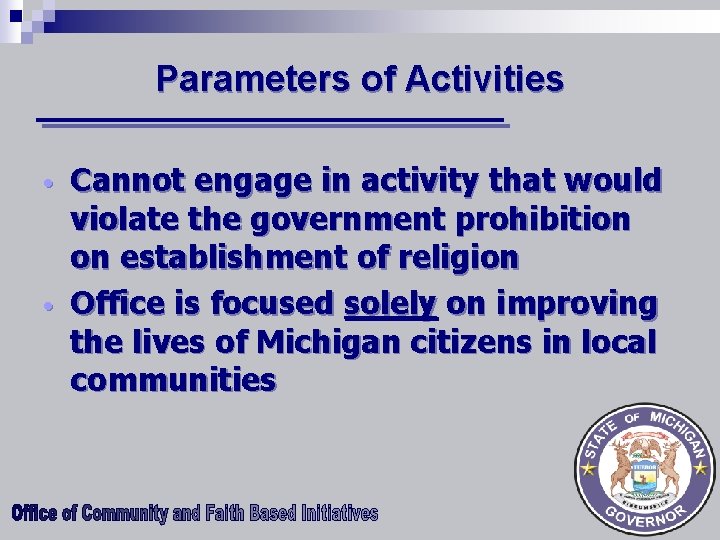 Parameters of Activities • • Cannot engage in activity that would violate the government