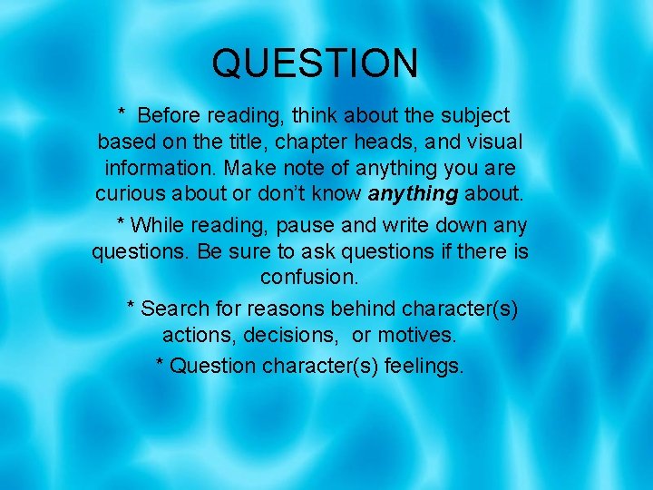 QUESTION * Before reading, think about the subject based on the title, chapter heads,