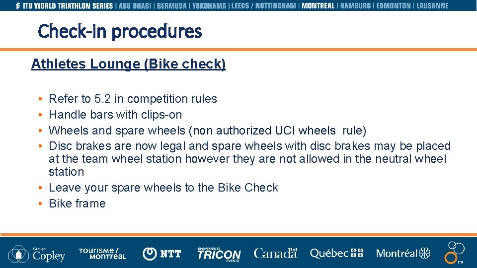 Check-in procedures Athletes Lounge (Bike check) • • Refer to 5. 2 in competition