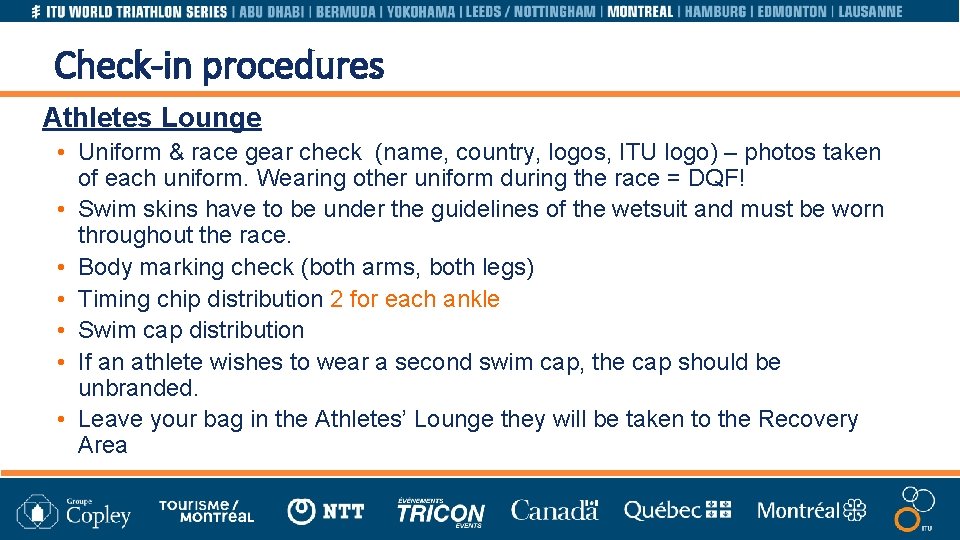 Check-in procedures Athletes Lounge • Uniform & race gear check (name, country, logos, ITU