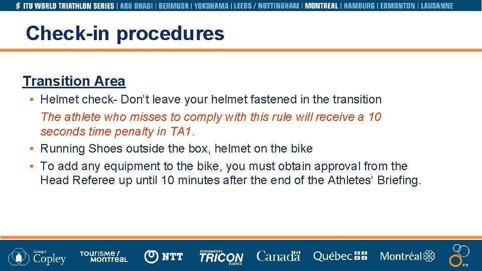 Check-in procedures Transition Area • Helmet check- Don’t leave your helmet fastened in the