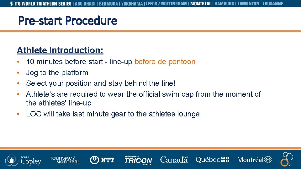 Pre-start Procedure Athlete Introduction: • • 10 minutes before start - line-up before de