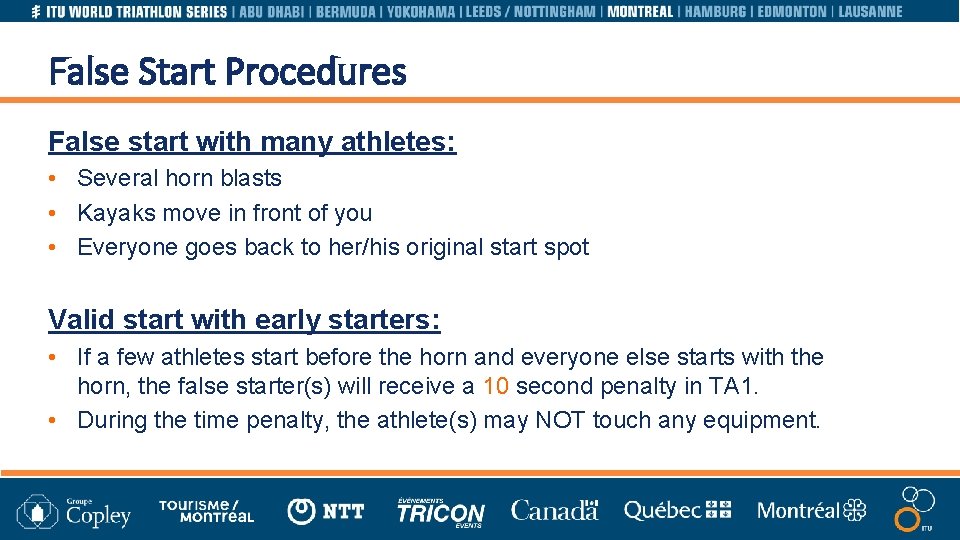 False Start Procedures False start with many athletes: • Several horn blasts • Kayaks