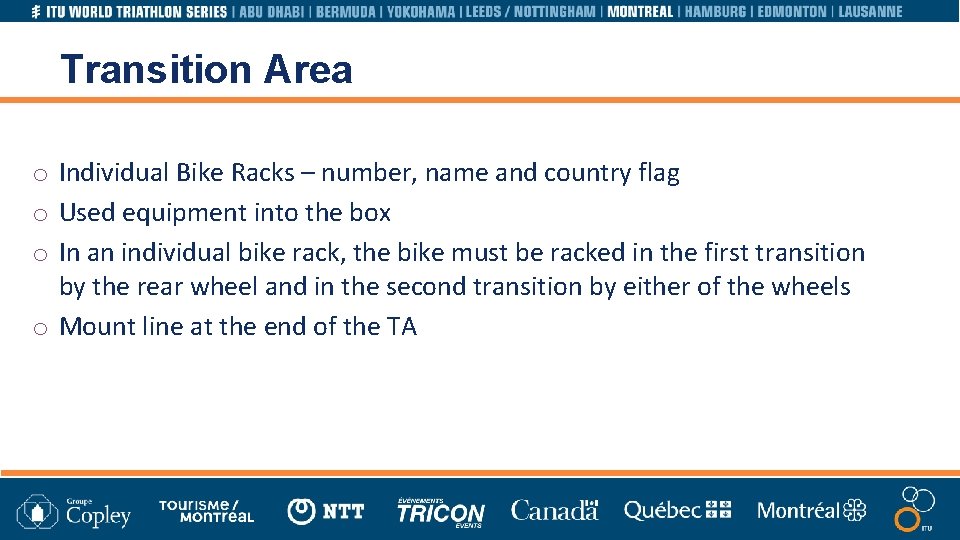 Transition Area o Individual Bike Racks – number, name and country flag o Used