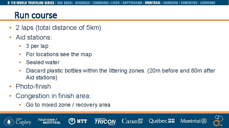 Run course • 2 laps (total distance of 5 km) • Aid stations: •