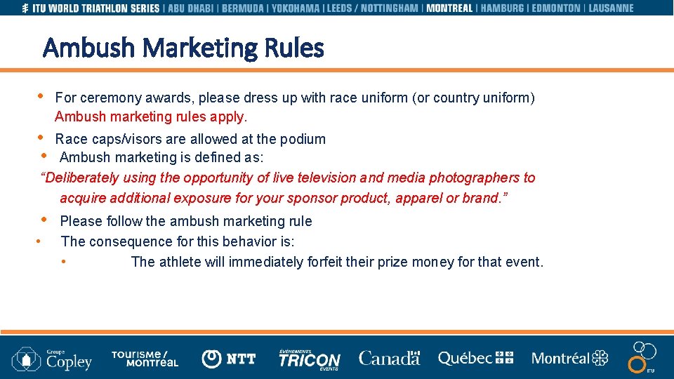 Ambush Marketing Rules • For ceremony awards, please dress up with race uniform (or