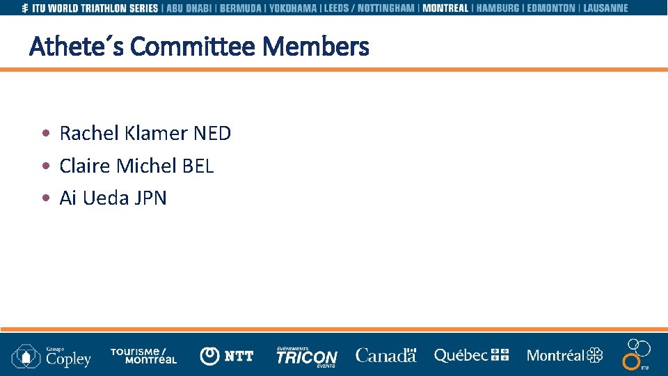 Athete´s Committee Members • Rachel Klamer NED • Claire Michel BEL • Ai Ueda