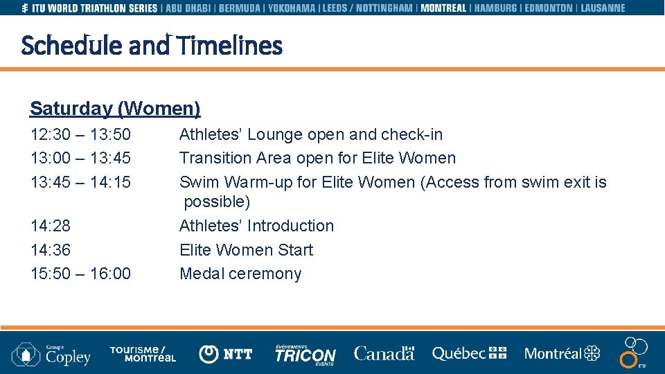 Schedule and Timelines Saturday (Women) 12: 30 – 13: 50 13: 00 – 13: